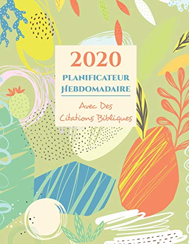 Stock image for 2020 Agenda Hebdomadaire Et Organisateur Avec Citations Bibliques (French Edition) for sale by Lucky's Textbooks