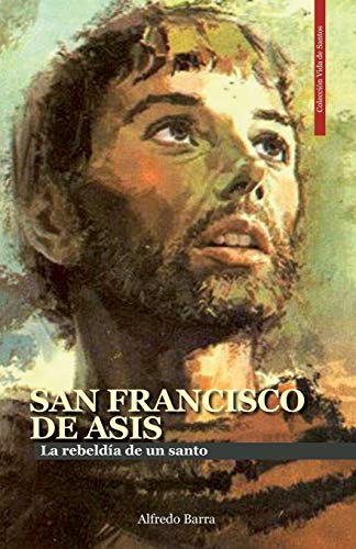 Stock image for SAN FRANCISCO DE ASS: La rebelda de un santo (Vida de Santos) (Spanish Edition) for sale by Save With Sam