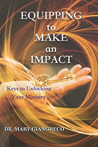Stock image for Equipping to Make an Impact: Keys to Unlocking Your Ministry for sale by Lucky's Textbooks