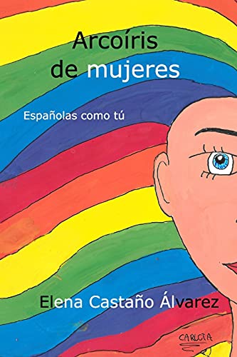 Stock image for Arcoiris de mujeres: Espaolas como t (Spanish Edition) for sale by Lucky's Textbooks