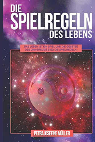 Stock image for Die Spielregeln des Lebens: Das Leben ist ein Spiel und die Gesetze des Universums sind die Spielregeln for sale by medimops