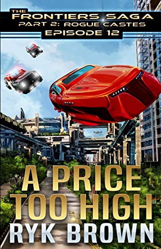Beispielbild fr Ep.#12 - "A Price Too High" (The Frontiers Saga - Part 2: Rogue Castes) zum Verkauf von WorldofBooks