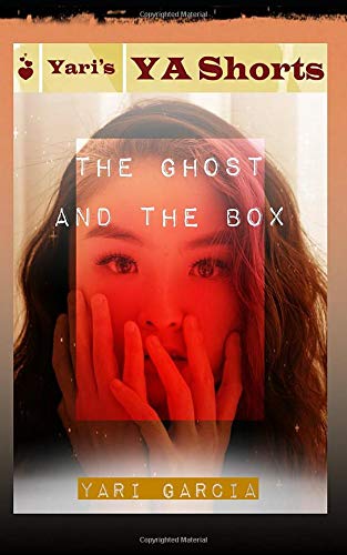 Imagen de archivo de The Ghost and the Box: Yari's YA Shorts a la venta por Revaluation Books