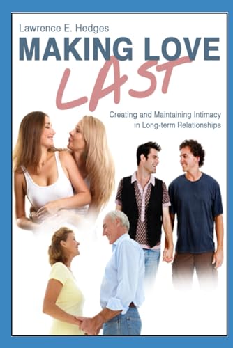 9781070845463: Making Love Last: Creating and Maintaining Intimacy in Long-term Relationships