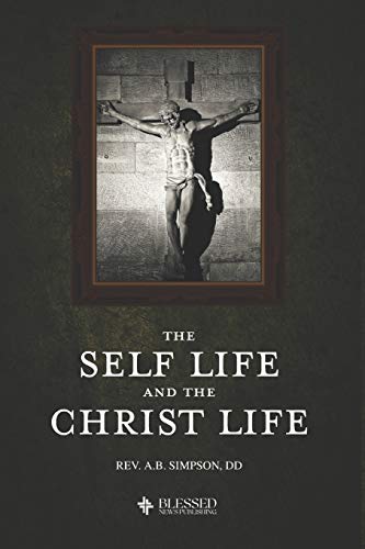 9781070847863: The Self Life and the Christ Life (Illustrated)