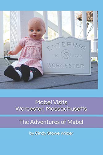 Beispielbild fr Mabel Visits Worcester, Massachusetts: The Adventures of Mabel zum Verkauf von Lucky's Textbooks