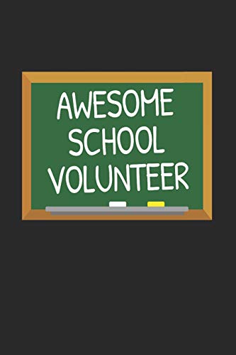 Beispielbild fr Awesome School Volunteer: Volunteer Appreciation Gift Notebook for School Volunteers Parents (Journal, Diary) zum Verkauf von SecondSale