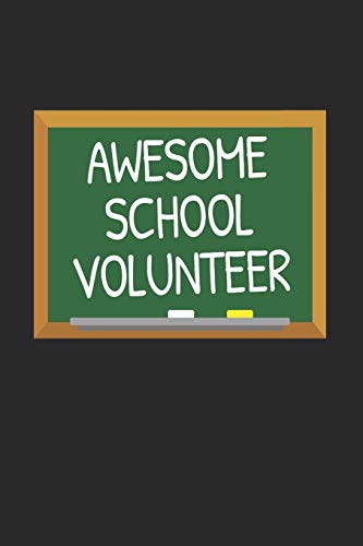Stock image for Awesome School Volunteer: Volunteer Appreciation Gift Notebook for School Volunteers Parents (Journal, Diary) for sale by SecondSale