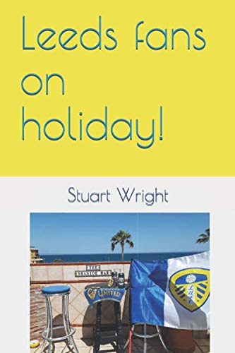 Stock image for Leeds fans on holiday! for sale by WorldofBooks