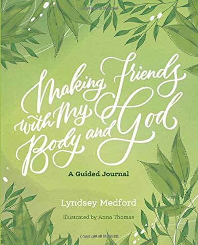 Stock image for Making Friends With My Body and God: A Guided Journal for sale by ThriftBooks-Dallas
