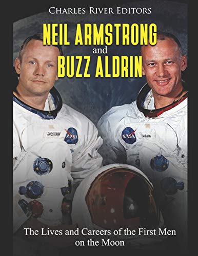 Imagen de archivo de Neil Armstrong and Buzz Aldrin: The Lives and Careers of the First Men on the Moon a la venta por THE SAINT BOOKSTORE