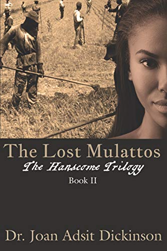 Stock image for The Lost Mulattos (The Hanscome Trilogy) for sale by Decluttr