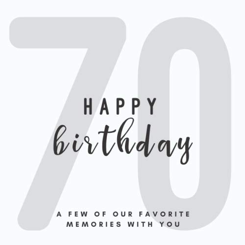 Stock image for Happy 70th Birthday - A Few of Our Favorite Memories With You: Softback Memory Book for sale by Revaluation Books