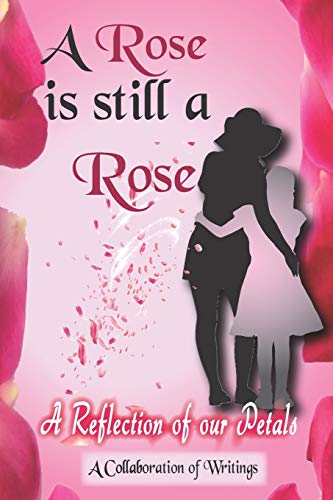 Imagen de archivo de A Rose is Still A Rose: A Reflection of Our Petals a la venta por Lucky's Textbooks