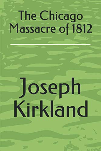 Beispielbild fr The Chicago Massacre of 1812 zum Verkauf von Revaluation Books