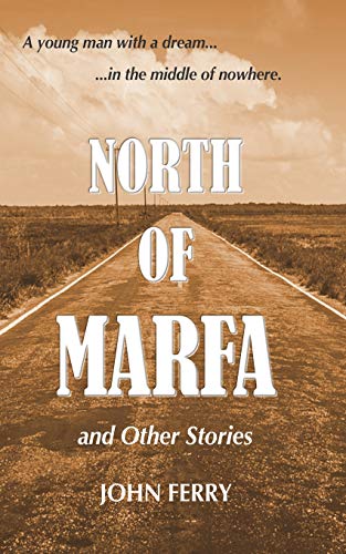 Beispielbild fr North of Marfa: And Other Stories zum Verkauf von ThriftBooks-Atlanta