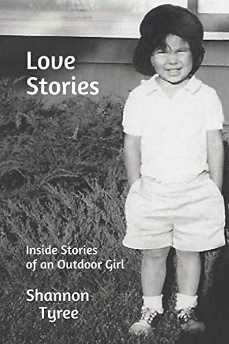 Imagen de archivo de Love Stories: The Inside Stories of an Outdoor Girl a la venta por SecondSale