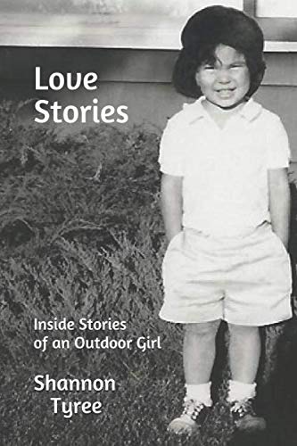 Stock image for Love Stories: The Inside Stories of an Outdoor Girl for sale by SecondSale
