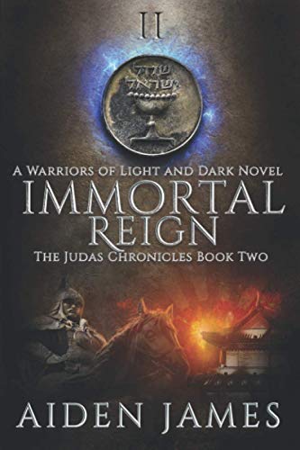 Beispielbild fr Immortal Reign A Warriors of Light and Dark Novel 2 The Judas Chronicles zum Verkauf von PBShop.store US