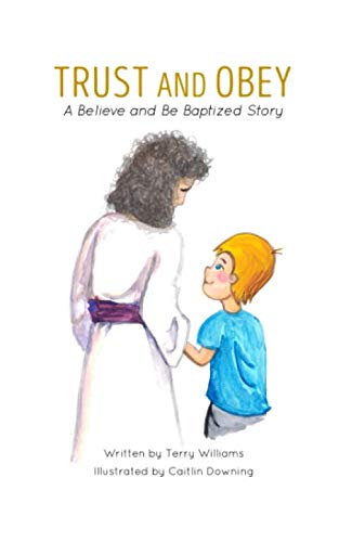 Beispielbild fr Trust and Obey: A Believe and Be Baptized Story zum Verkauf von Revaluation Books
