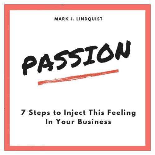 Stock image for Passion: 7 Steps to Inject This Feeling In Your Business for sale by Revaluation Books