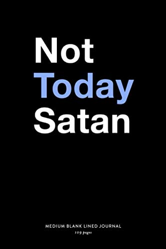 Stock image for Not Today Satan, Medium Blank Lined Journal, 109 Pages: Funny Rude Quote Gag Gift Idea for Women, Simple Typography Style Adult Humor Snarky Plain Writing Notebook Organizer, Agenda Planner Book for sale by Revaluation Books