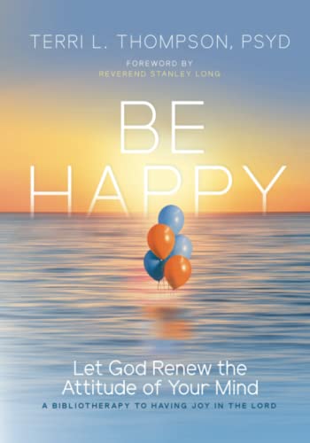 Stock image for Be Happy: Let God Renew the Attitude of Your Mind for sale by Lucky's Textbooks