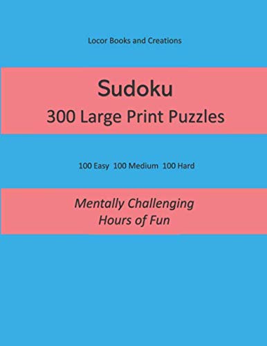 Stock image for SUDOKU 300 LARGE PRINT PUZZLES: 100 EASY - 100 MEDIUM - 100 HARD for sale by Revaluation Books
