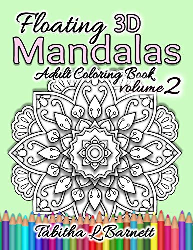 Stock image for Floating Mandalas Volume 2: 60 elegant 3D mandalas to color for sale by Your Online Bookstore