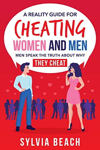 Stock image for A Reality Guide For Cheating Women And Men: Men Speak The Truth About Why They Cheat for sale by SecondSale