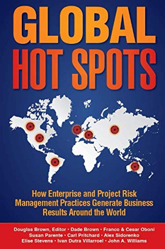 Imagen de archivo de Global Hot Spots: How Project and Enterprise Risk Management Practices Drive Business Results Around the World (Simmer System) a la venta por Revaluation Books