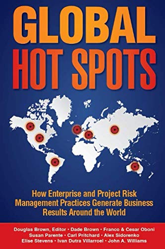 Stock image for Global Hot Spots: How Project and Enterprise Risk Management Practices Drive Business Results Around the World (Simmer System) for sale by Revaluation Books