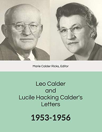 Stock image for Leo Calder and Lucile Hacking Calder's Letters: 1953-1956 for sale by THE SAINT BOOKSTORE