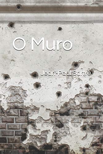 Beispielbild fr O Muro ("O Muro" Coletânea de Contos de Sartre) (Portuguese Edition) zum Verkauf von PlumCircle