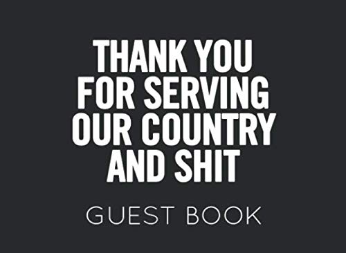 Stock image for Thank You For Serving Our Country and Shit: Guest Book for Retirement Party. Funny and original gift for someone who is retiring for sale by Revaluation Books