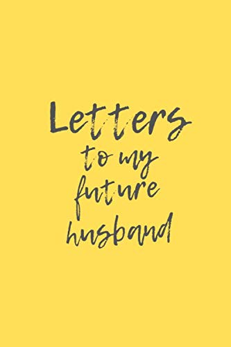 Stock image for Letters To My Future Husband: 120 Pages 6" X 9" Journal For Writing for sale by Revaluation Books