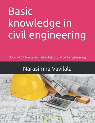 Imagen de archivo de Basic knowledge in civil engineering: Book of 59 topics including history of civil engineering (NR) a la venta por Books From California