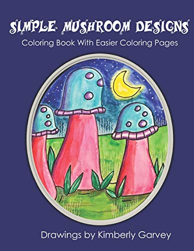 Beispielbild fr Simple Mushroom Designs: Coloring Book With Easier Coloring Pages zum Verkauf von California Books