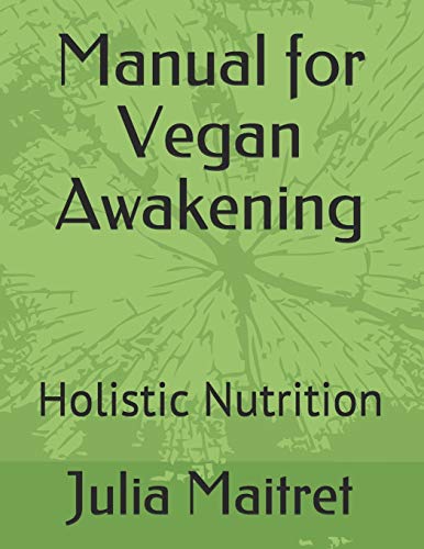 Stock image for Manual for Vegan Awakening: Holistic Nutrition for sale by THE SAINT BOOKSTORE