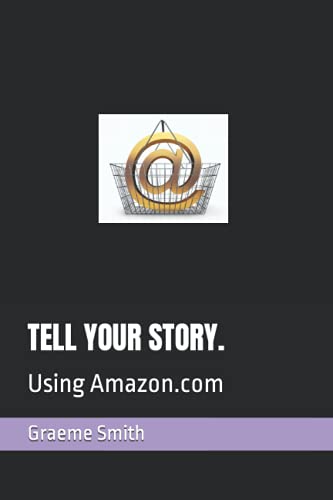 Stock image for Tell Your Story.: Using Amazon.com for sale by THE SAINT BOOKSTORE
