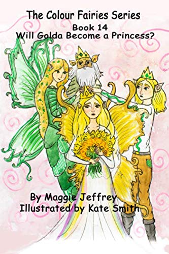 Stock image for The Colour Fairies Series Book 14: Will Golda Become a Princess? for sale by Revaluation Books
