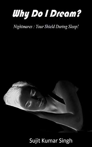 Stock image for Why Do I Dream?: Nightmares : The only Shield During Sleep! for sale by Revaluation Books