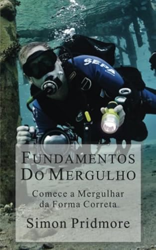 Beispielbild fr Fundamentos do Mergulho: Comece a Mergulhar da Forma Correta zum Verkauf von Revaluation Books