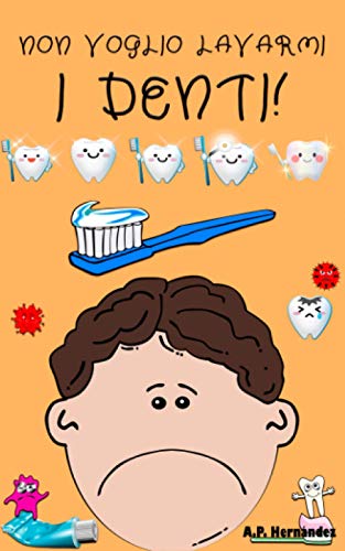 Imagen de archivo de Non voglio lavarmi i denti!: Libro per bambini 6-7 anni. Martin conosce il Topolino dei Denti (Italian Edition) a la venta por GF Books, Inc.