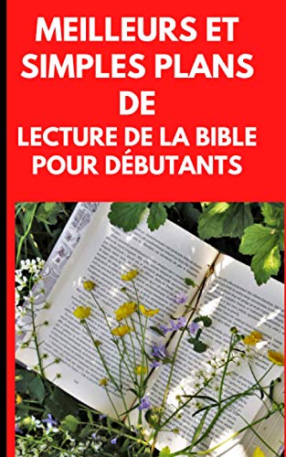 Beispielbild fr Meilleurs et simples plans de lecture de la Bible pour dbutants: Lisez la Bible en 30 jours (French Edition) zum Verkauf von Books Unplugged