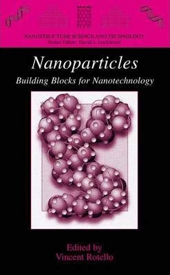 Imagen de archivo de Nanoparticles: Building Blocks for Nanotechnology (Nanostructure Science and Technology) [Special Indian Edition - Reprint Year: 2020] a la venta por Mispah books
