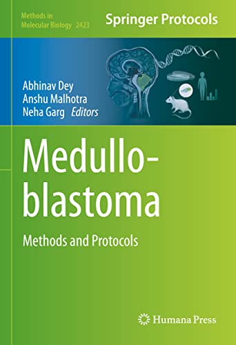 Stock image for Medulloblastoma: Methods and Protocols (Methods in Molecular Biology, 2423) [Hardcover] Dey, Abhinav; Malhotra, Anshu and Garg, Neha for sale by Brook Bookstore