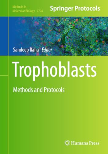 9781071634943: Trophoblasts: Methods and Protocols: 2728 (Methods in Molecular Biology)