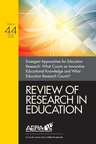 Stock image for Review of Research in Education: Emergent Approaches for Education Research: What Counts as Innovative Educational Knowledge and What Education Research Counts? for sale by Irish Booksellers