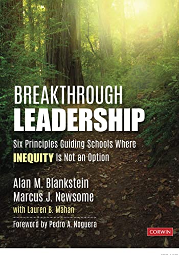 Stock image for Breakthrough Leadership: Six Principles Guiding Schools Where Inequity Is Not an Option for sale by BooksRun